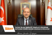 Cumhurbaşkanı Ersin Tatar, İslam İşbirliği Teşkilatı zirvesine katılmak üzere bugün adadan ayrılacak