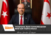 Cumhurbaşkanı Tatar’dan, İran Cumhurbaşkanı Reisi için taziye mesajı