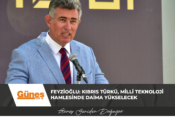 Feyzioğlu: Kıbrıs Türkü, milli teknoloji hamlesinde daima yükselecek
