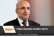 Şimşek: ”Türk lirasına rağbet arttı”