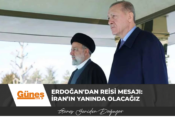 Erdoğan’dan Reisi mesajı: İran’ın yanında olacağız