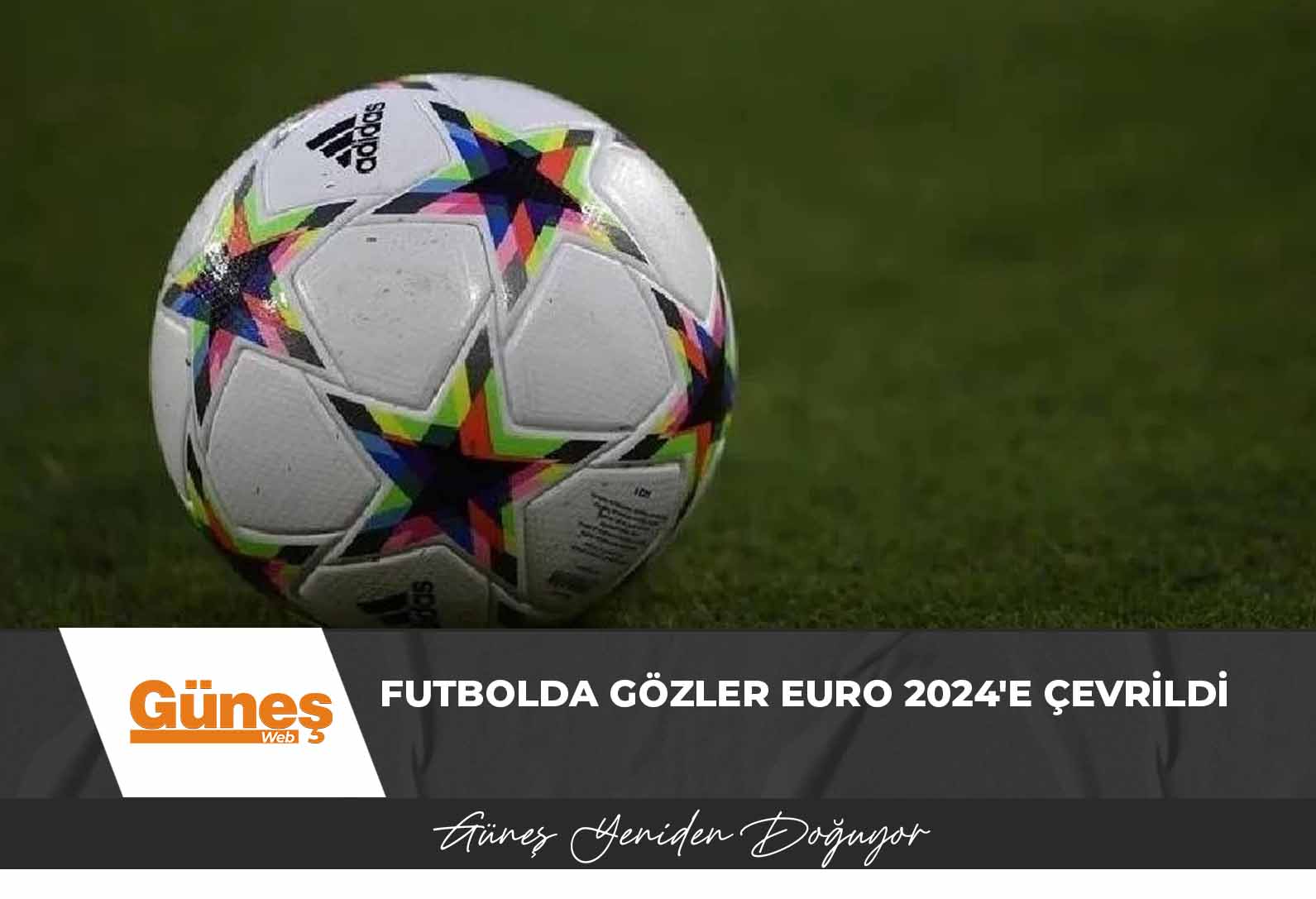 Futbolda gözler EURO 2024’e çevrildi