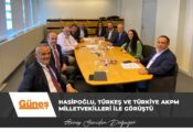 Hasipoğlu, Türkeş ve Türkiye AKPM milletvekilleri ile görüştü