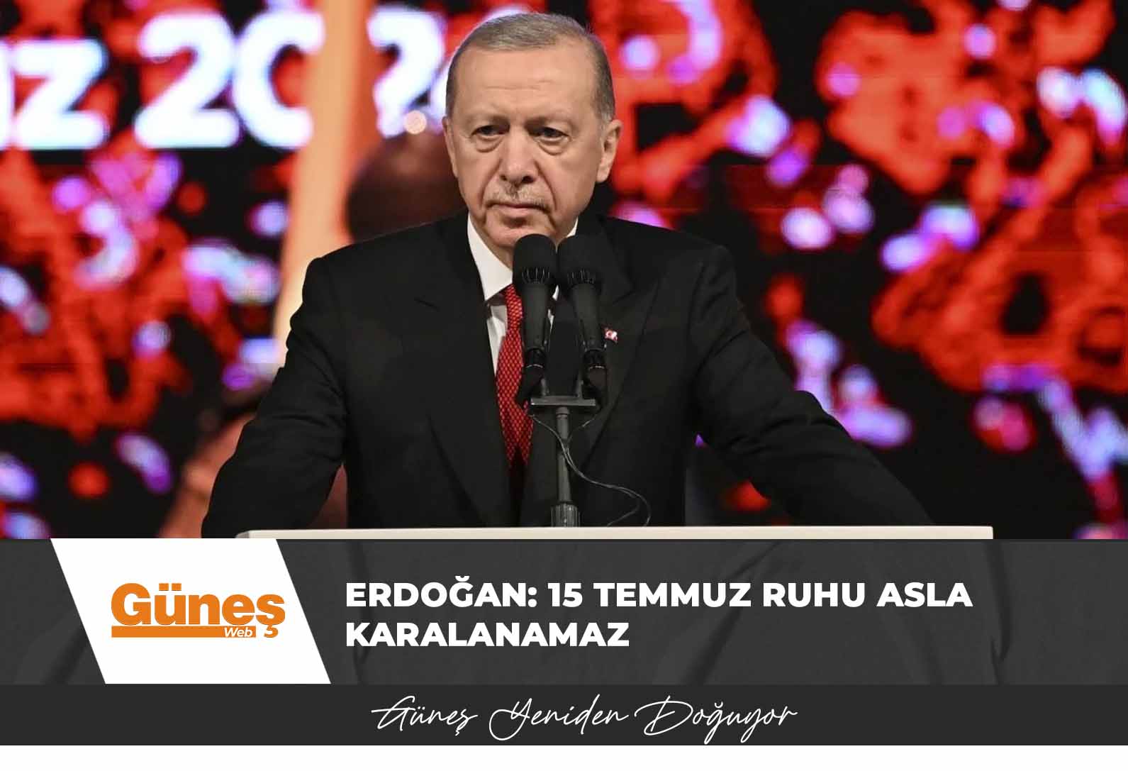 Erdoğan: 15 Temmuz ruhu asla karalanamaz