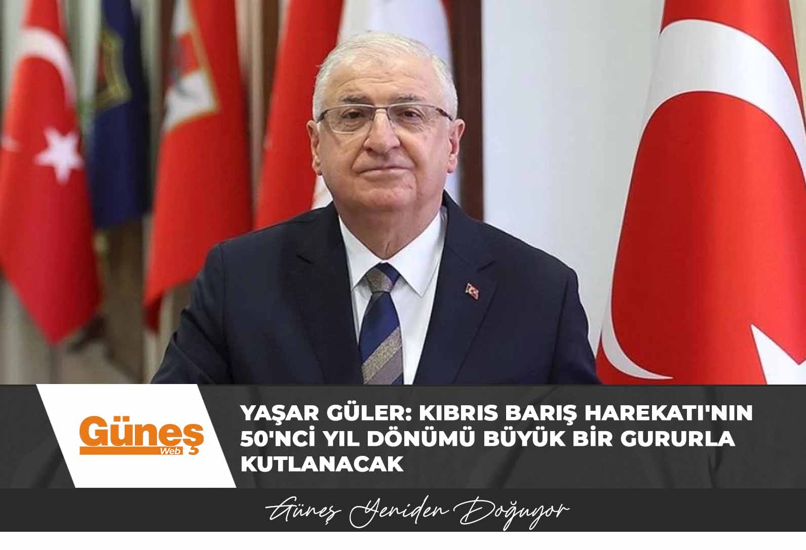 Yaşar Güler: Kıbrıs Barış Harekatı’nın 50’nci yıl dönümü büyük bir gururla kutlanacak