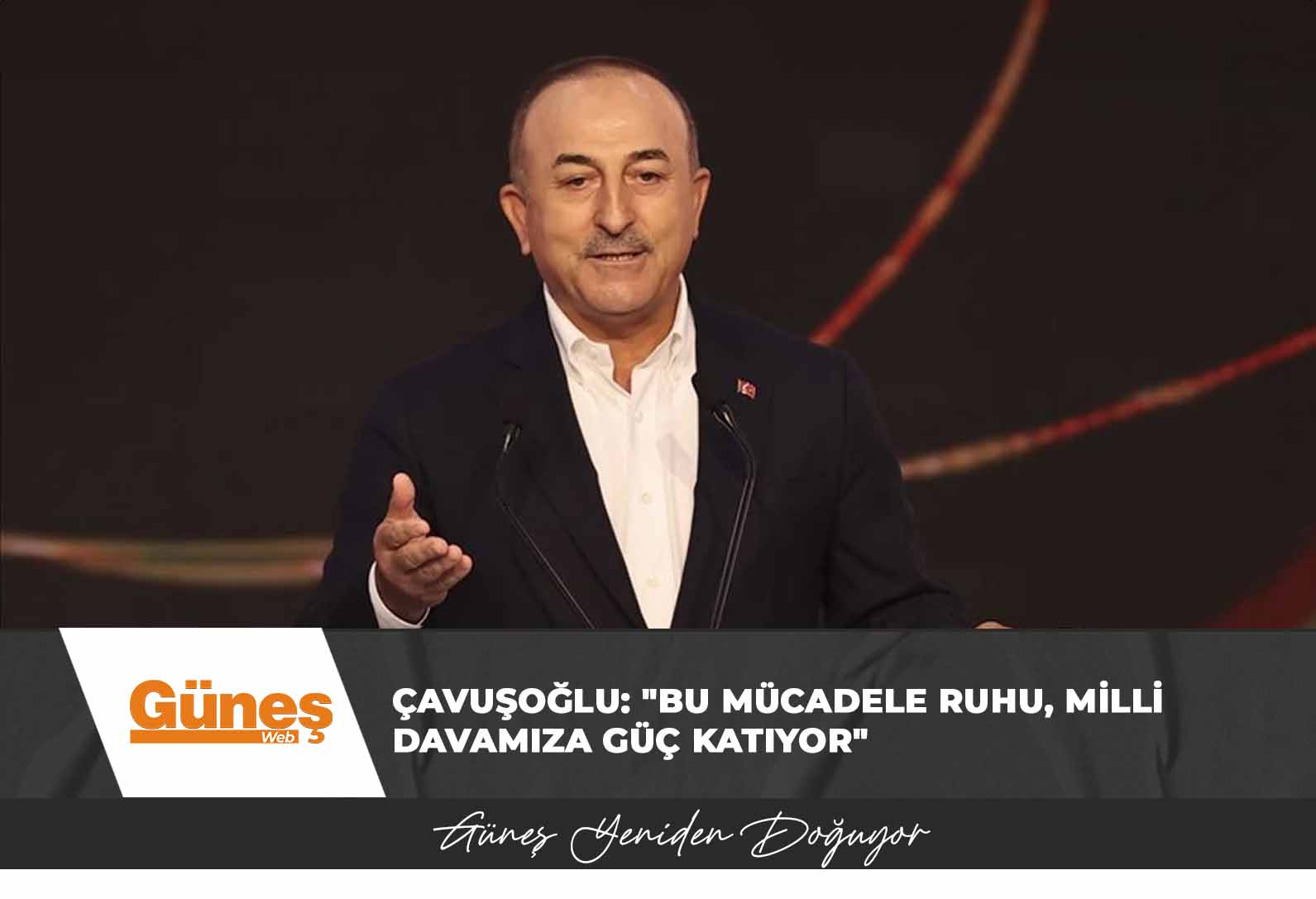 Çavuşoğlu: “Bu mücadele ruhu, milli davamıza güç katıyor”