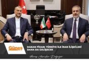 Hakan Fidan: Türkiye ile İran ilişkileri daha da gelişecek