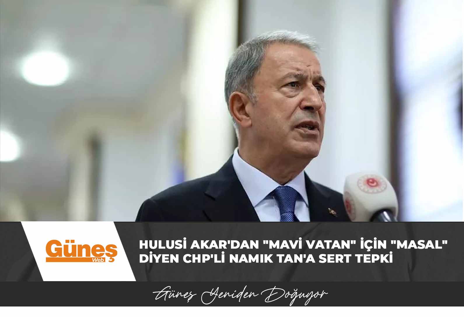 Hulusi Akar’dan “Mavi Vatan” için “Masal” diyen CHP’li Namık Tan’a sert tepki