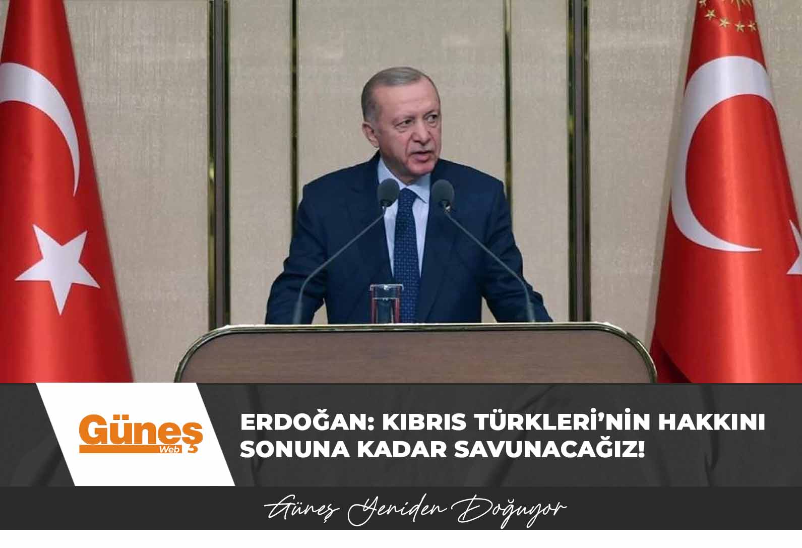 Erdoğan: Kıbrıs Türkleri’nin hakkını sonuna kadar savunacağız!