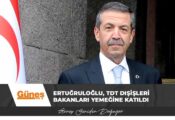 Dışişleri Bakanı Ertuğruloğlu, TDT Dışişleri Bakanları yemeğine katıldı