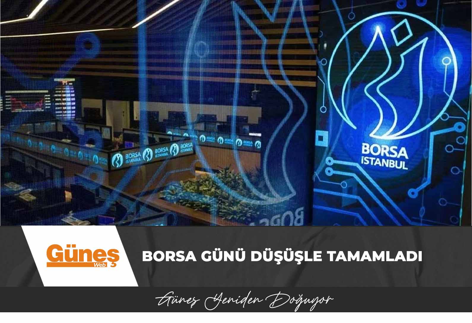 Borsa günü düşüşle tamamladı