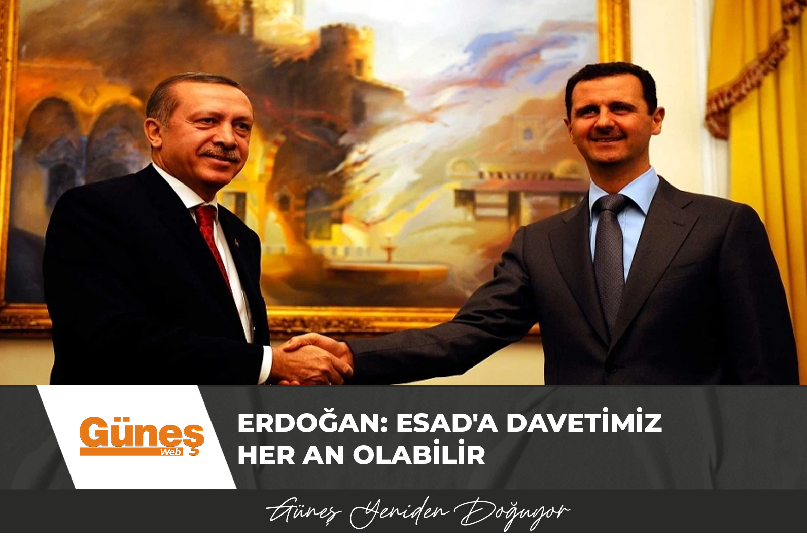 Erdoğan: Esad’a davetimiz her an olabilir