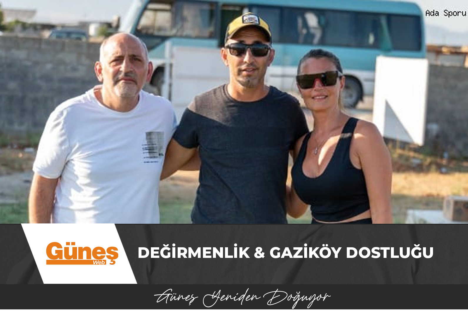 Değirmenlik & Gaziköy Dostluğu