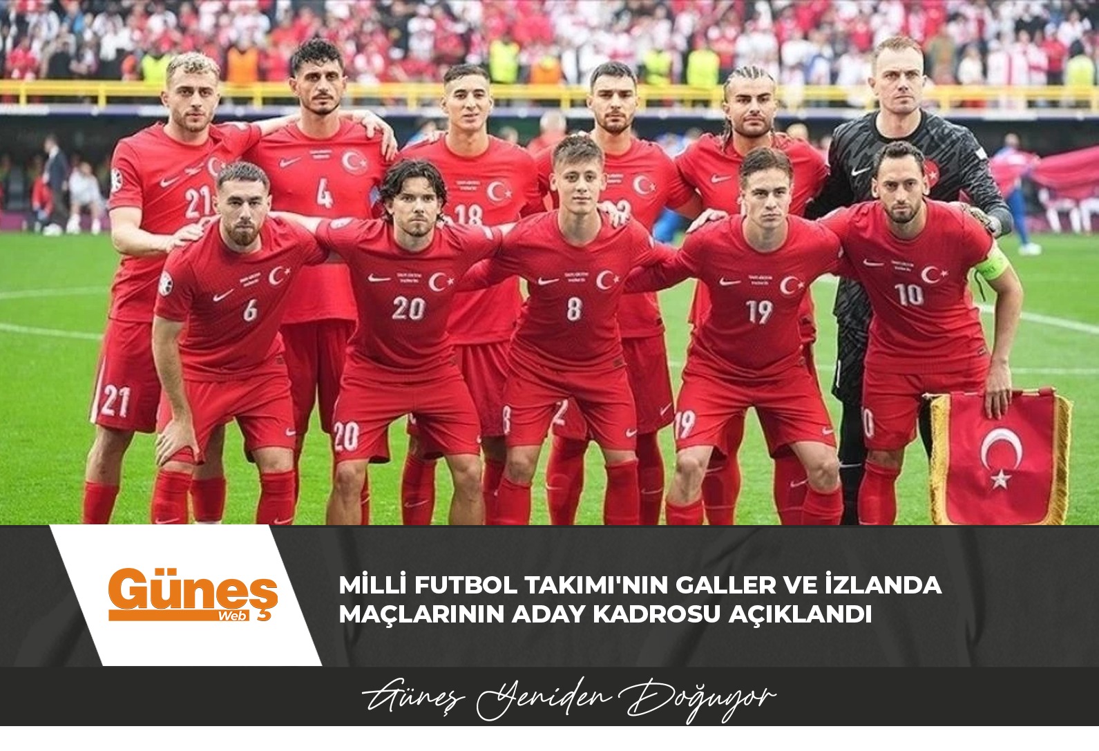 Türkiye A Milli Futbol Takımı’nın Galler ve İzlanda maçlarının aday kadrosu açıklandı