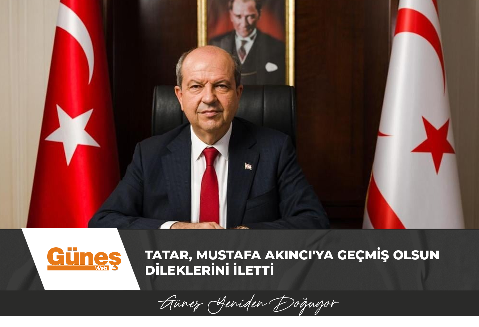 Cumhurbaşkanı Tatar, 4. Cumhurbaşkanı Mustafa Akıncı’ya geçmiş olsun dileklerinde bulundu