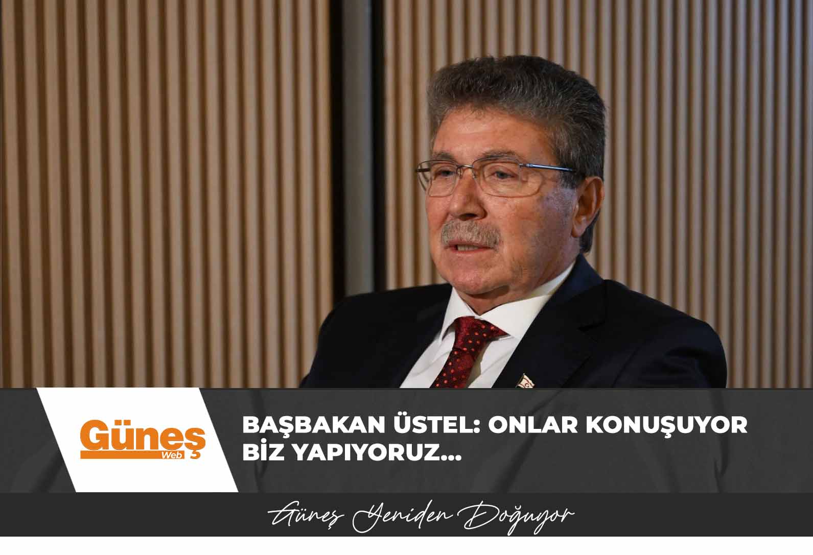 Başbakan Üstel: Onlar konuşuyor biz yapıyoruz…