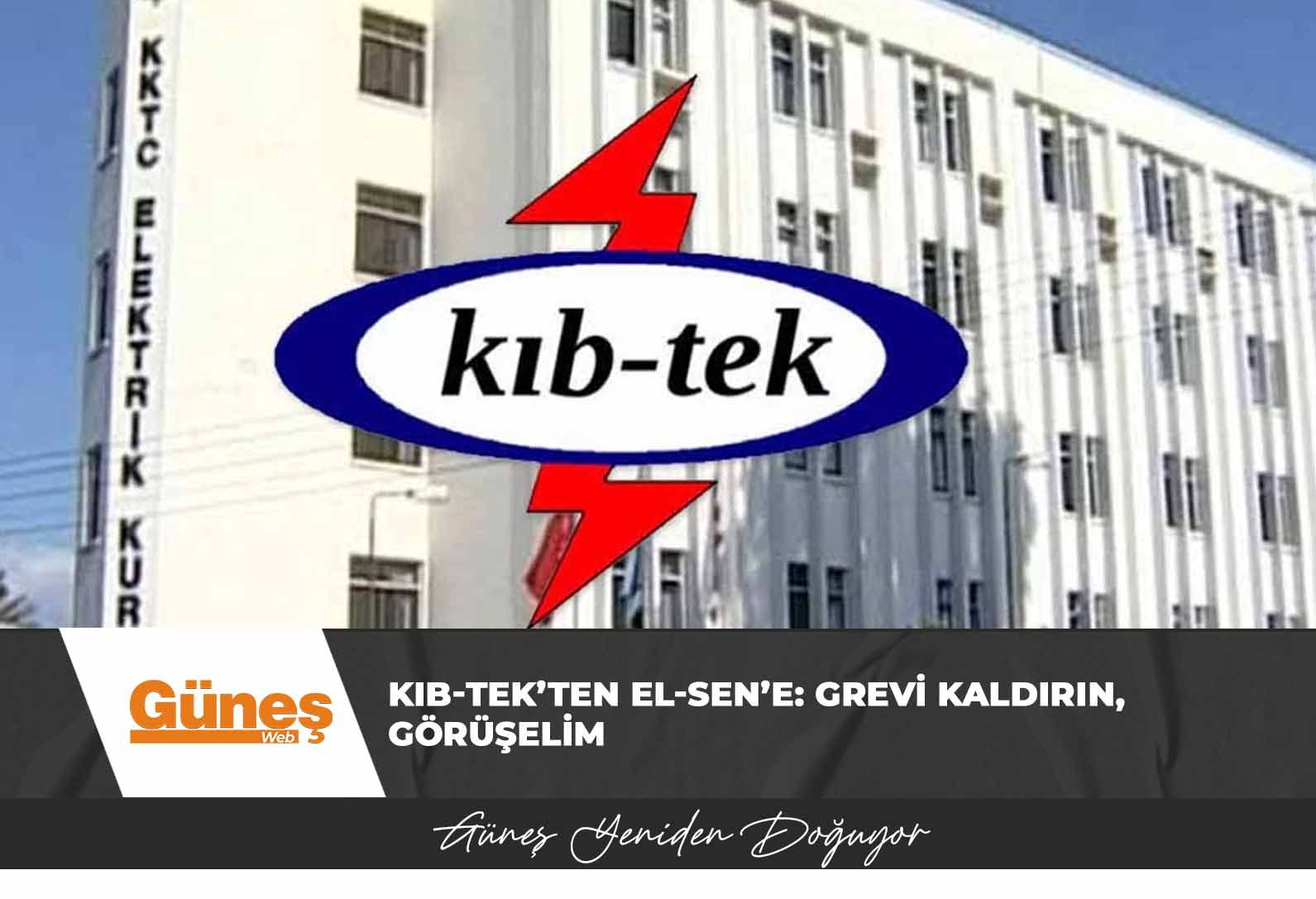 KIB-TEK’ten EL-SEN’e: Grevi kaldırın, görüşelim