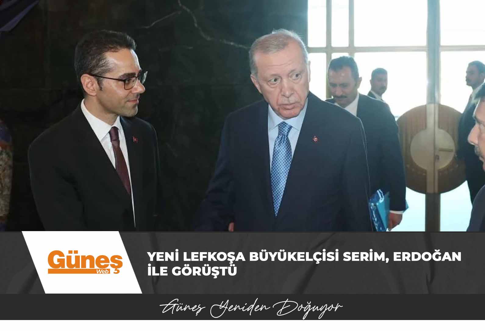 Yeni Lefkoşa Büyükelçisi Serim, Erdoğan ile görüştü