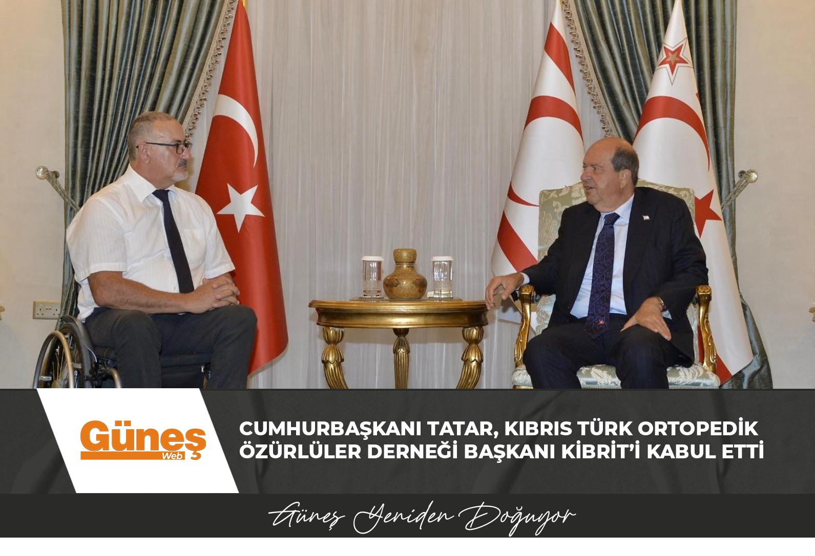 Cumhurbaşkanı Tatar, Kıbrıs Türk Ortopedik Özürlüler Derneği Başkanı Kibrit’i kabul etti