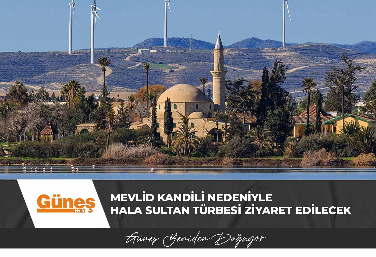 Mevlid Kandili nedeniyle Hala Sultan Türbesi ziyaret edilecek
