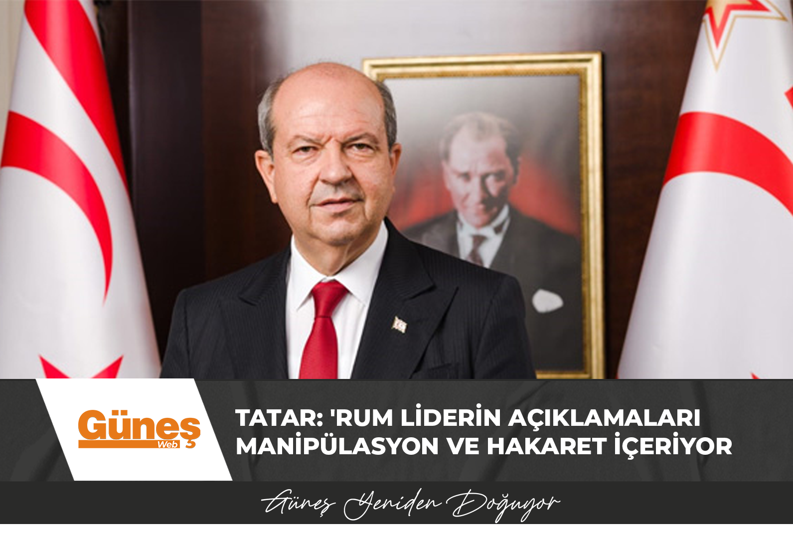 Cumhurbaşkanı Ersin Tatar: ”Rum Liderin Açıklamaları Manipülasyon ve Hakaret İçeriyor”
