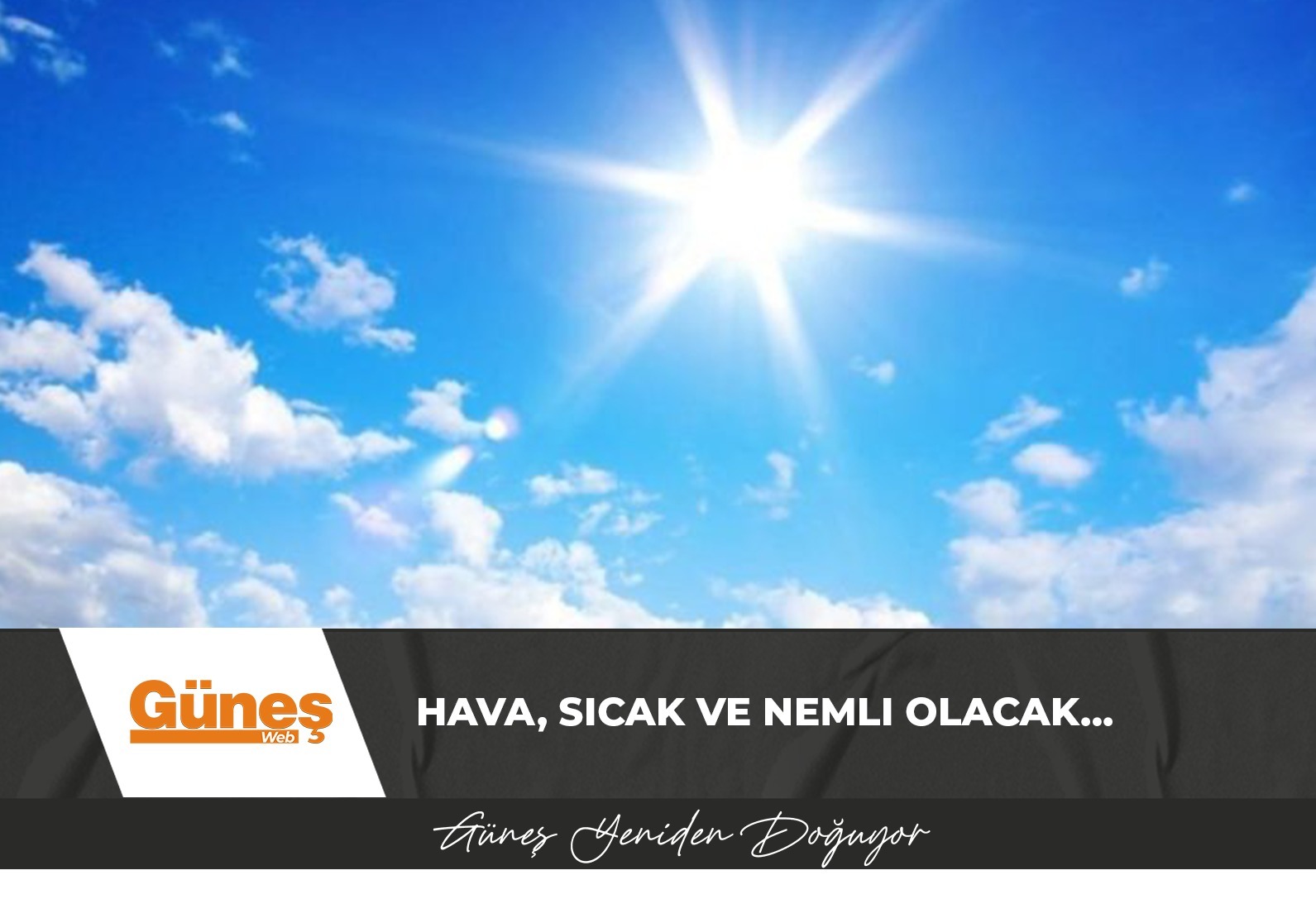 Hava, sıcak ve nemli olacak…