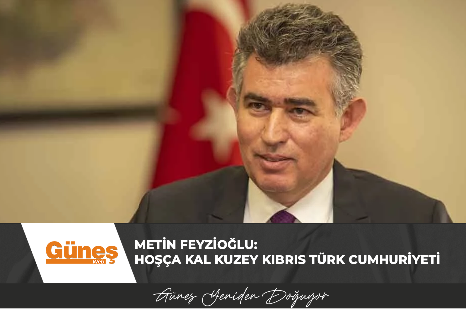 Metin Feyzioğlu: Hoşça kal Kuzey Kıbrıs Türk Cumhuriyeti