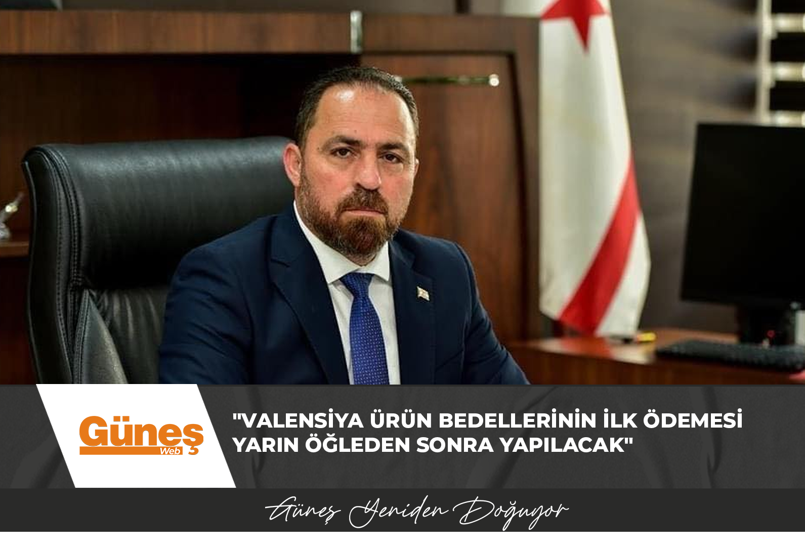 “VALENSİYA ÜRÜN BEDELLERİNİN İLK ÖDEMESİ ÜSTEL’İN VERDİĞİ EK DESTEKLE BİRLİKTE YARIN ÖĞLEDEN SONRA ÖDENECEK”