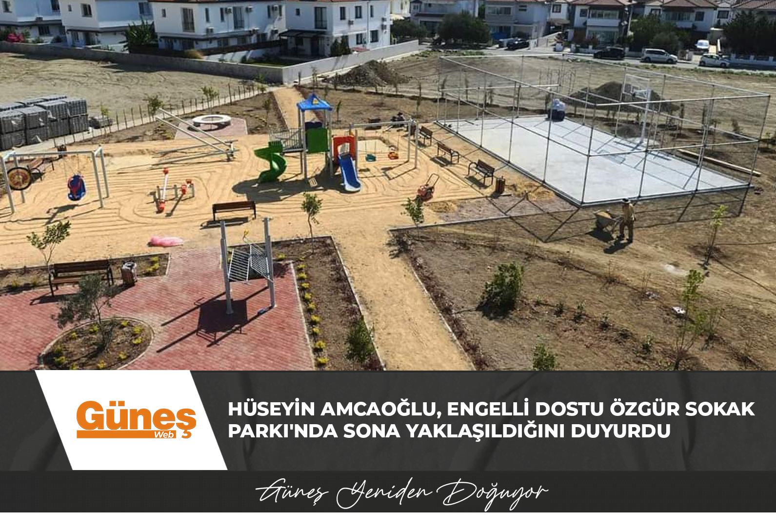 Hüseyin Amcaoğlu, Engelli Dostu Özgür Sokak Parkı’nda sona yaklaşıldığını duyurdu