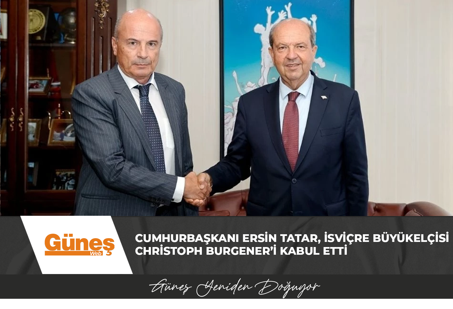 Cumhurbaşkanı Ersin Tatar, İsviçre Büyükelçisi Christoph Burgener’i kabul etti