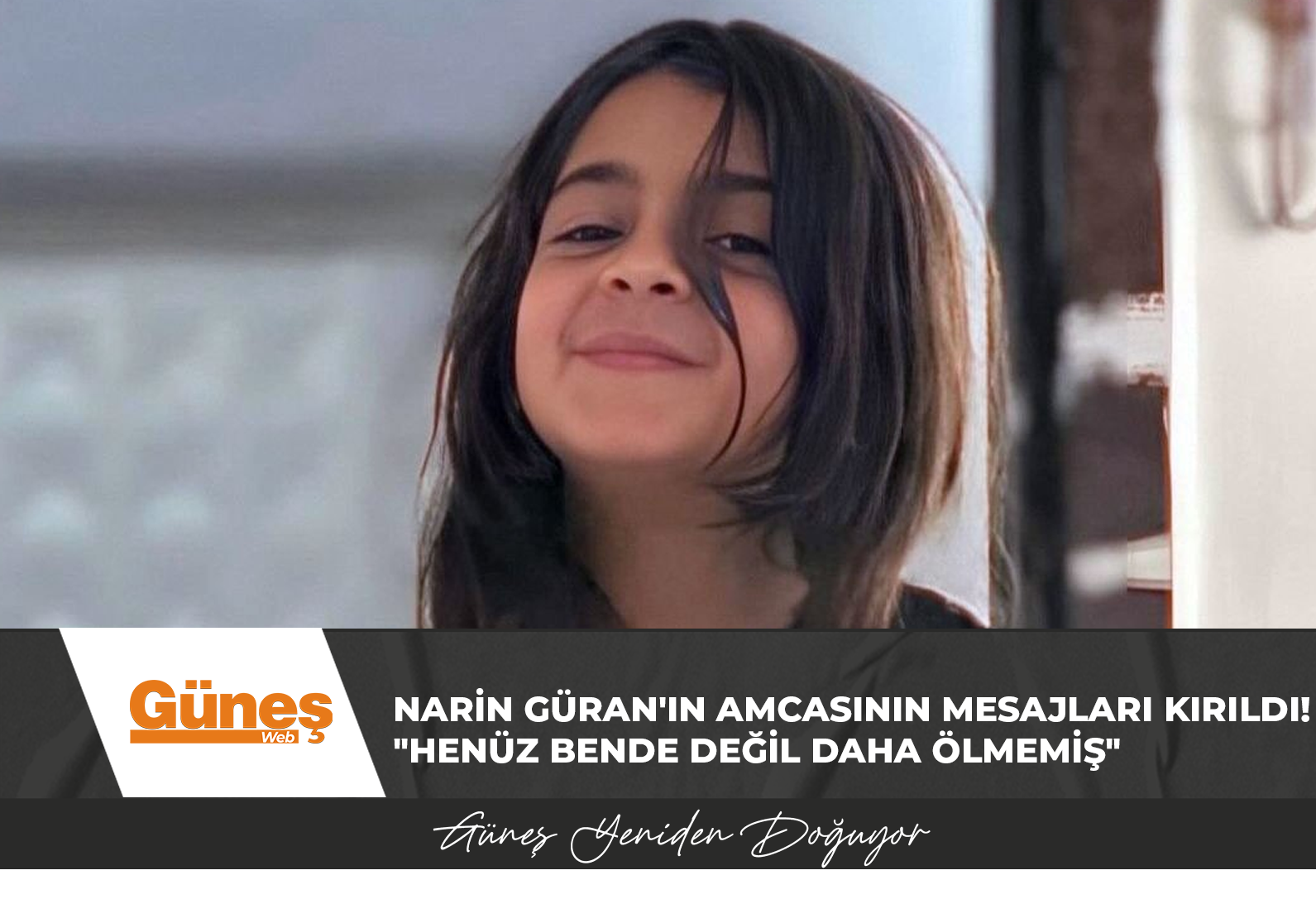 Narin Güran’ın amcasının mesajları kırıldı! “Henüz bende değil daha ölmemiş”