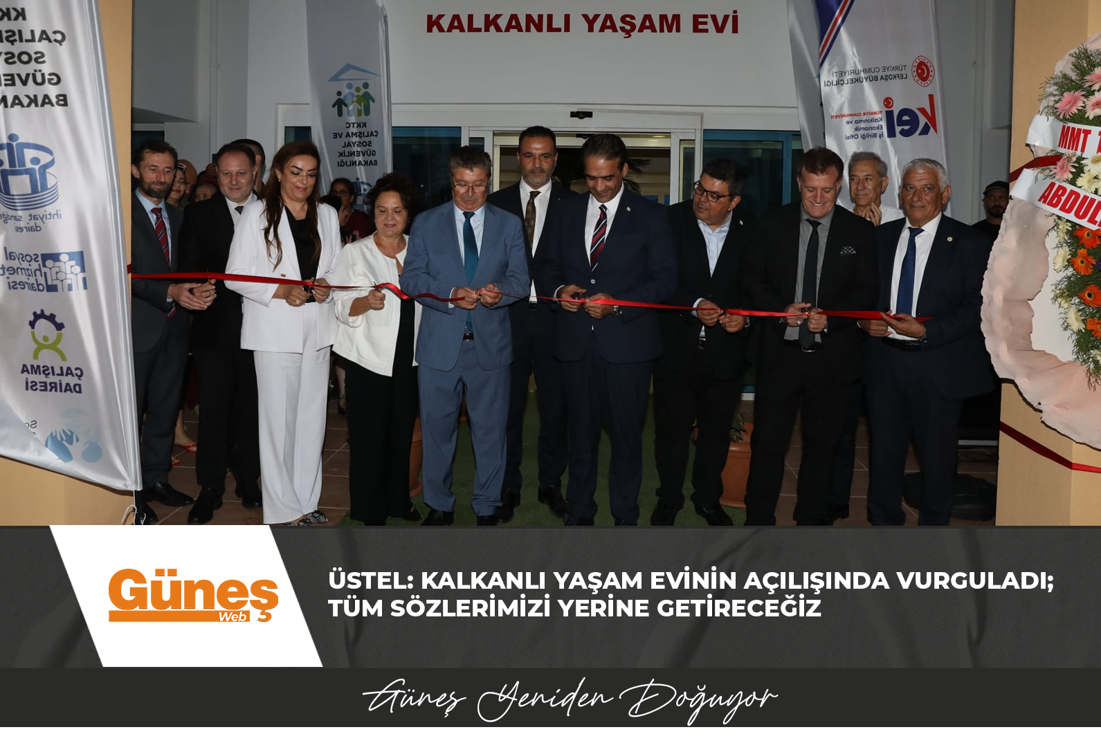 ÜSTEL: KALKANLI YAŞAM EVİNİN AÇILIŞINDA VURGULADI; TÜM SÖZLERİMİZİ YERİNE GETİRECEĞİZ