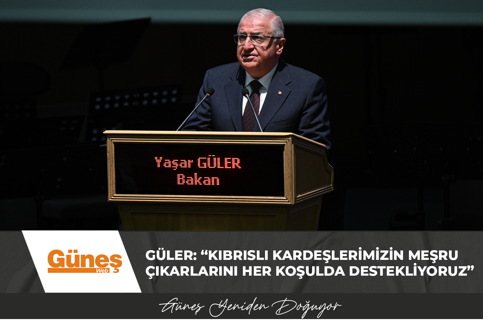 Güler: “Kıbrıslı kardeşlerimizin meşru çıkarlarını her koşulda destekliyoruz”