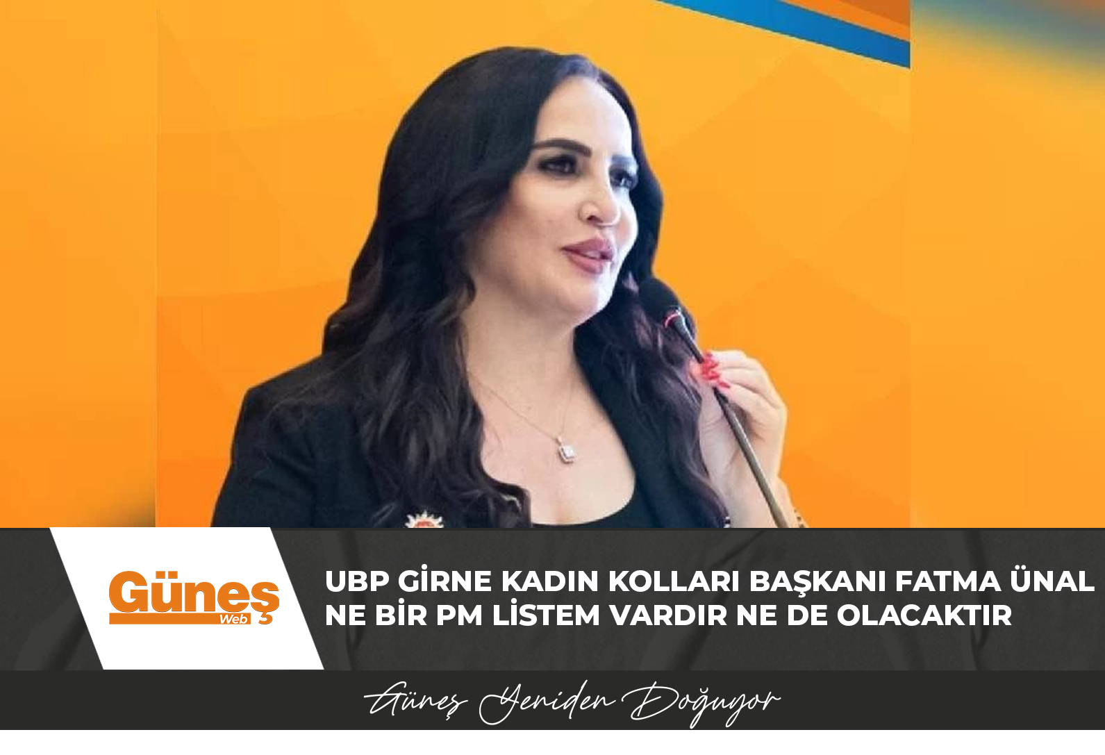 UBP Girne Kadın Kolları Başkanı Fatma Ünal: Ne bir PM listem vardır ne de olacaktır