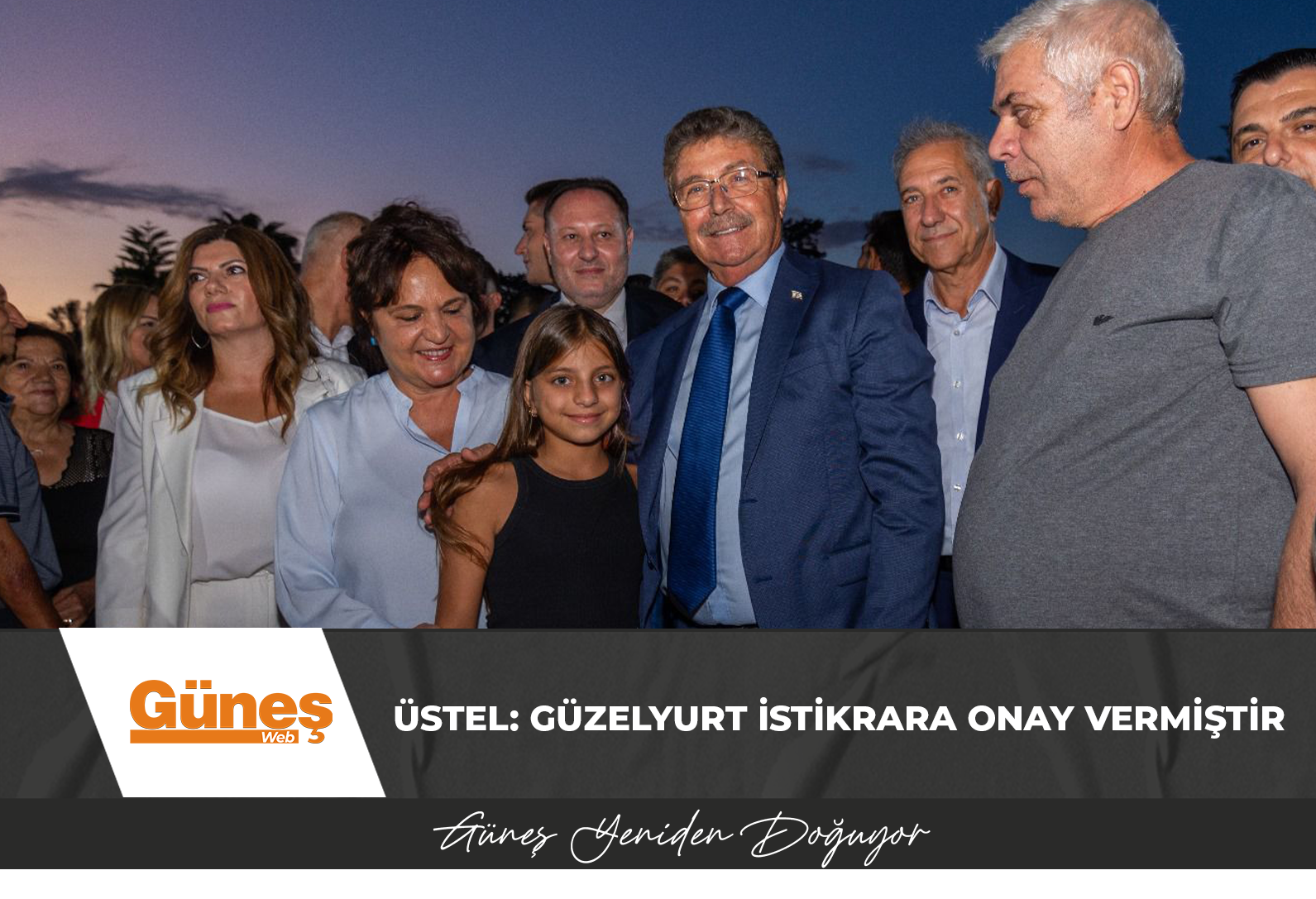 GÜZELYURT “ÜSTEL” DEDİ