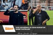 Jose Mourinho ve Okan Buruk’un derbi taktikleri