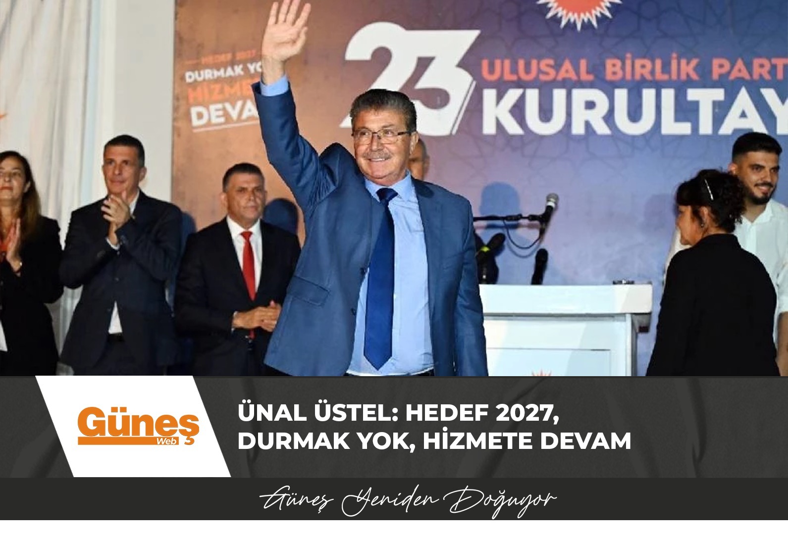 Ünal Üstel: Hedef 2027, durmak yok, hizmete devam