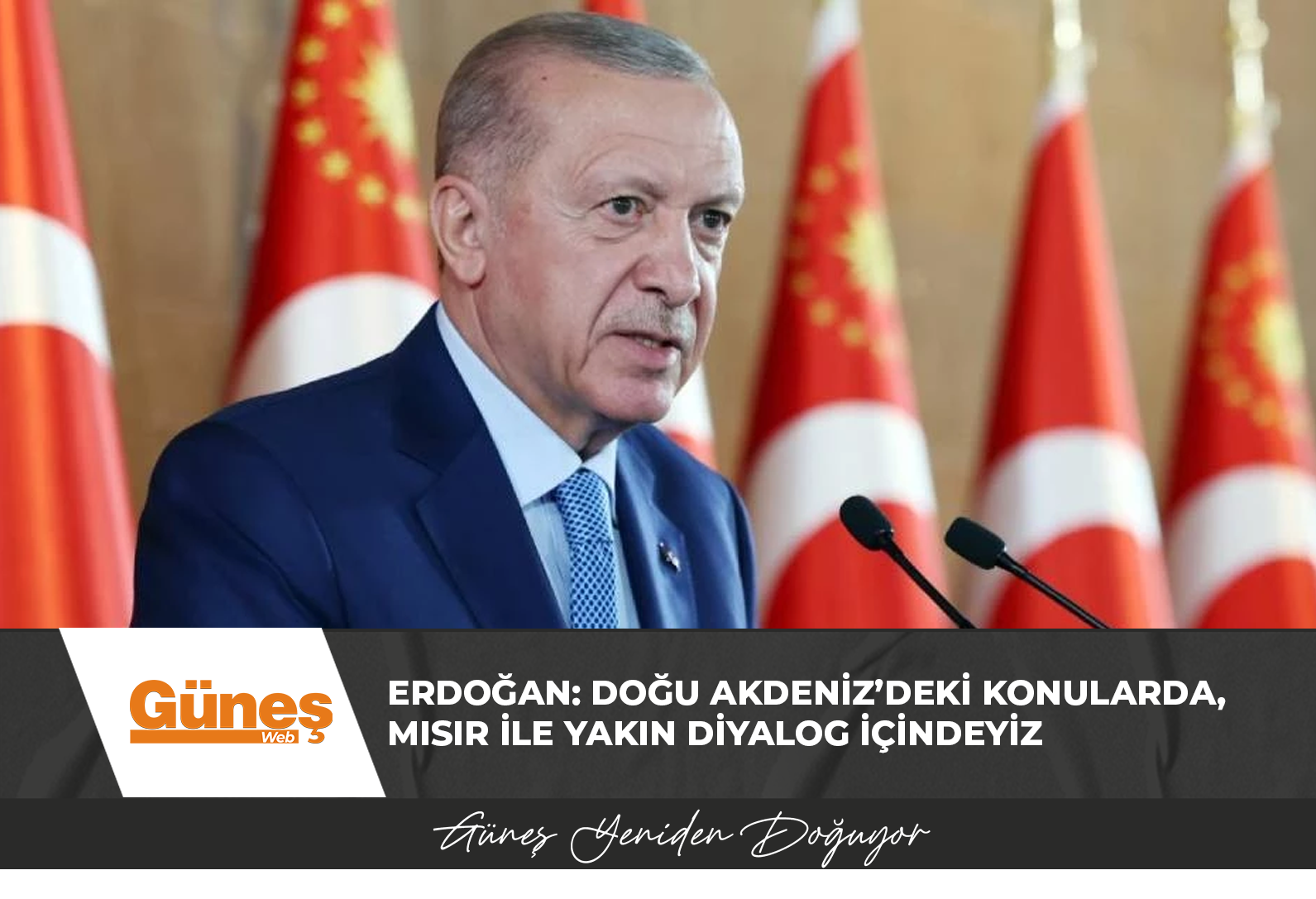 Erdoğan: Doğu Akdeniz’deki konularda, Mısır ile yakın diyalog içindeyiz