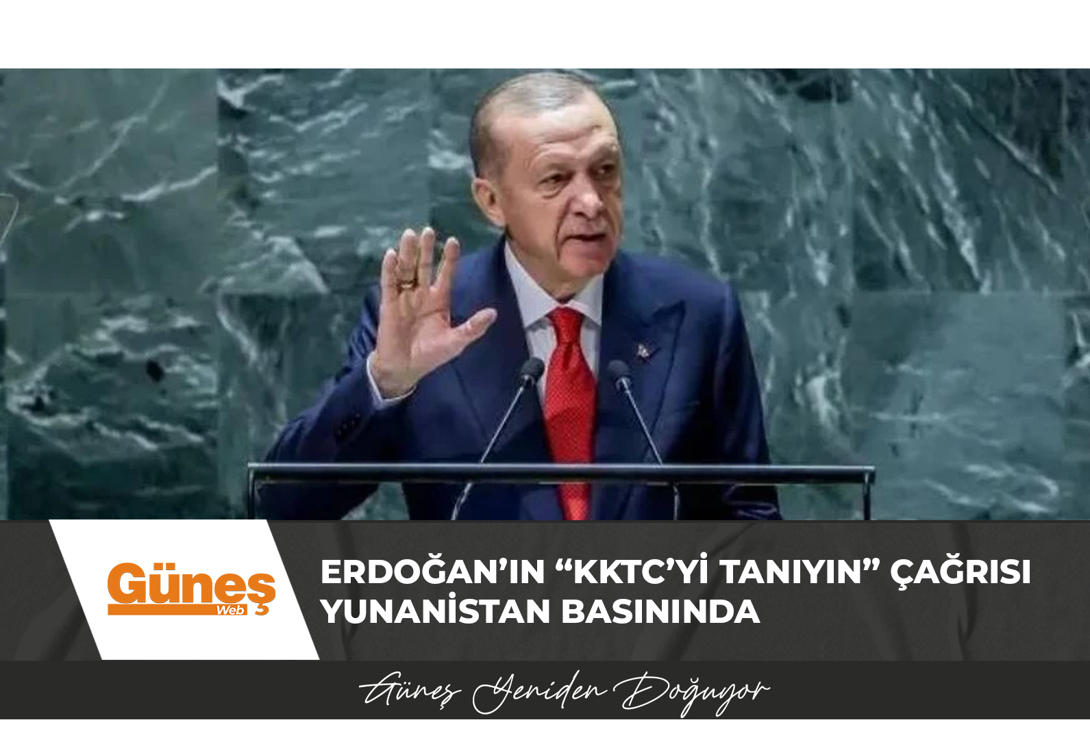 Erdoğan’ın “KKTC’yi tanıyın” çağrısı Yunanistan basınında