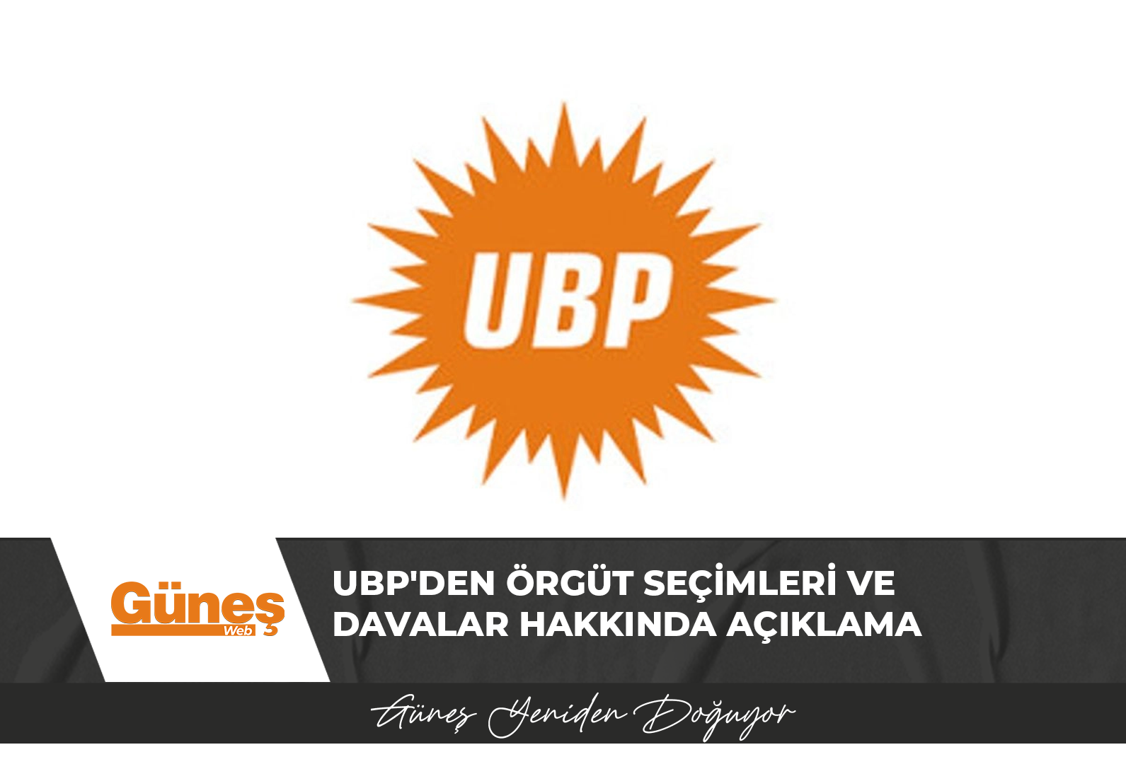 UBP’den Örgüt Seçimleri ve Davalar Hakkında Açıklama