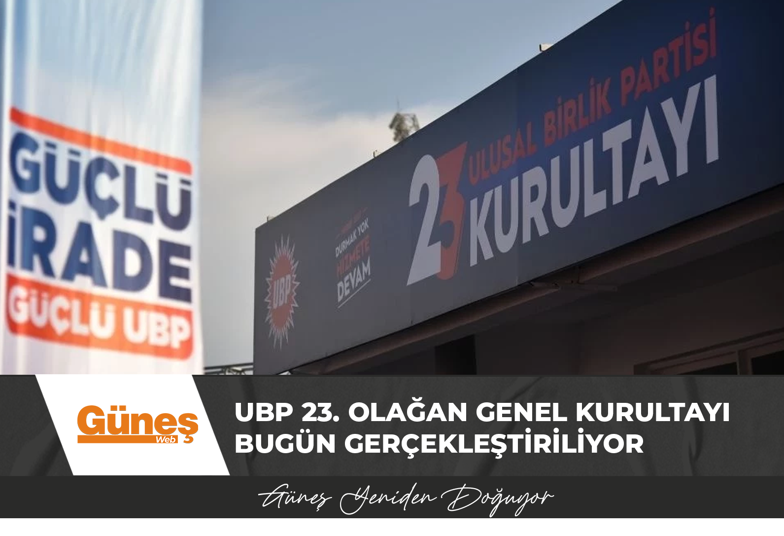 UBP 23. Olağan Genel Kurultayı bugün gerçekleştiriliyor