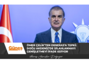 Ömer Çelik’ten Dendias’a tepki: Doğu Akdeniz’de silahlanmayı genişletmeyi ifade ediyor