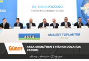 AKSA ENERJİ’DEN 5 MİLYAR DOLARLIK YATIRIM