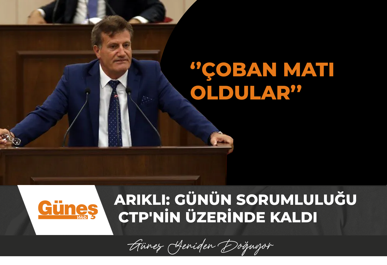 Arıklı: Günün sorumluluğu CTP’nin üzerinde kaldı