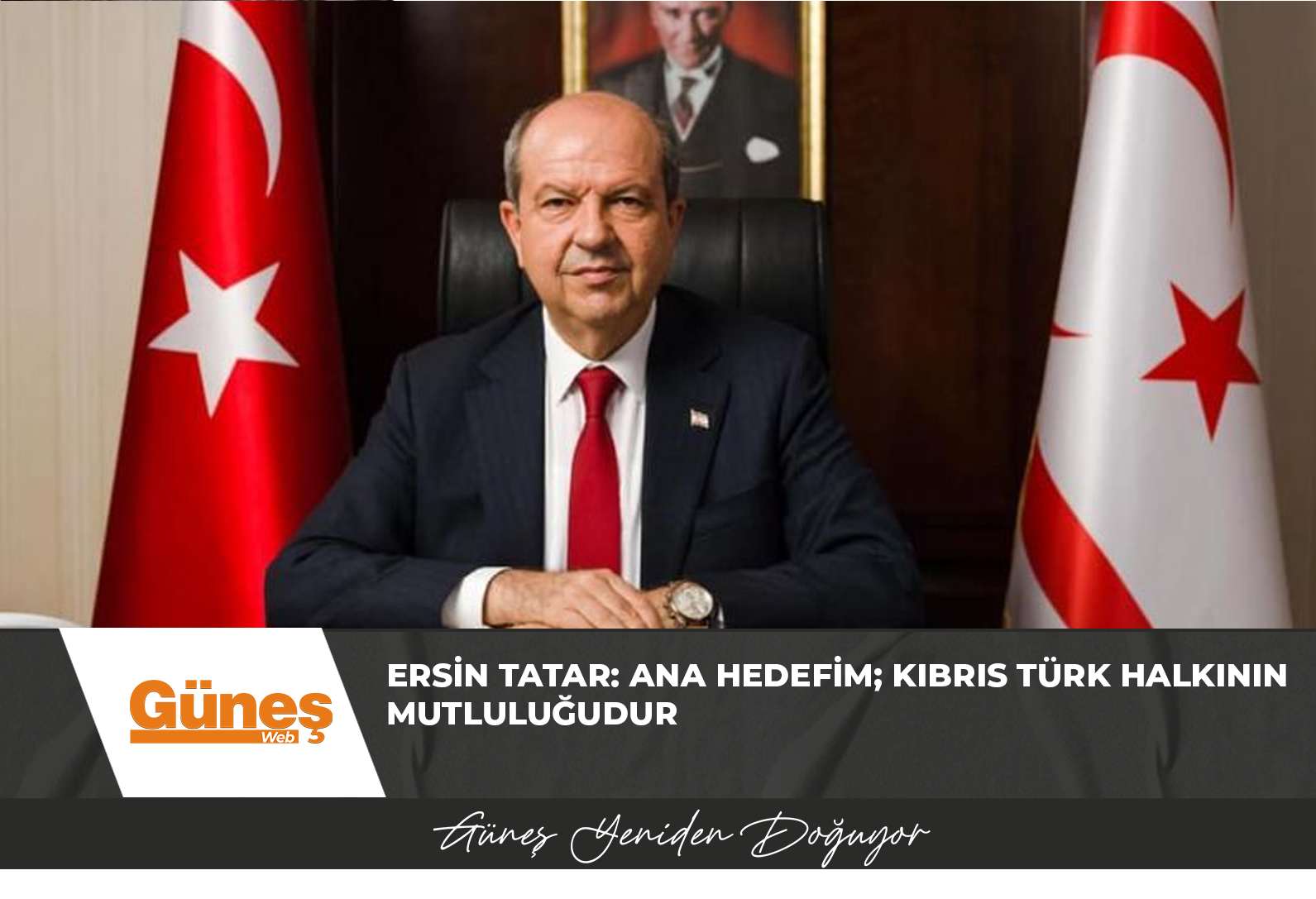 Ersin Tatar: Ana hedefim; Kıbrıs Türk halkının mutluluğudur