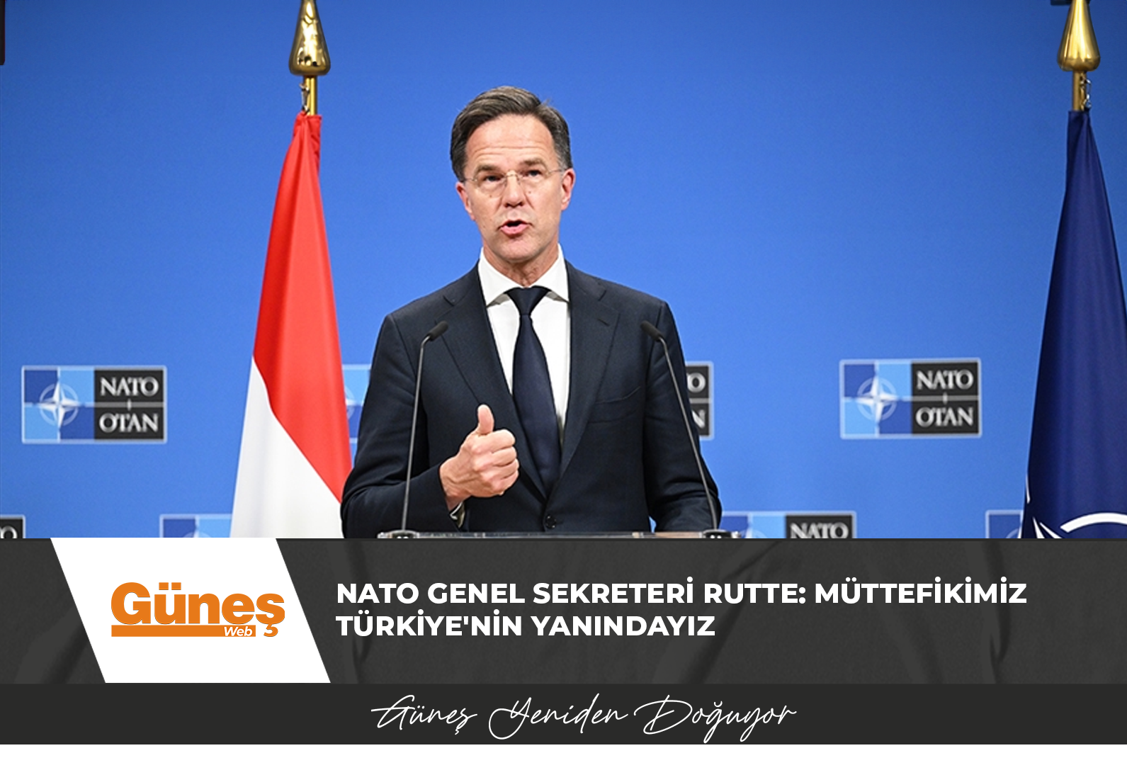 NATO Genel Sekreteri Rutte: Müttefikimiz Türkiye’nin yanındayız