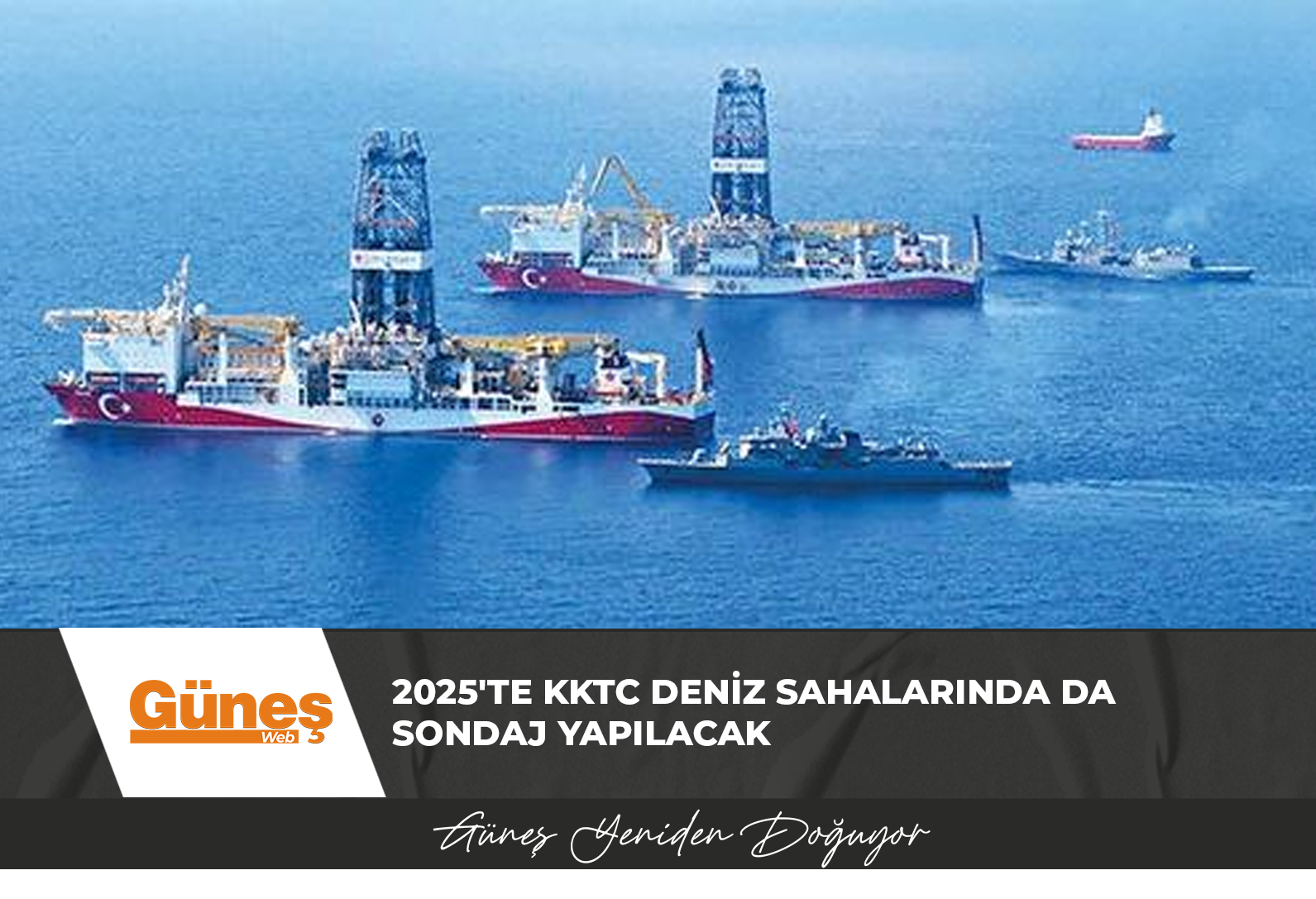 2025’te KKTC deniz sahalarında da sondaj yapılacak