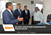 150 ADET KONTEYNER BAŞBAKANLIĞA TESLİM EDİLDİ!