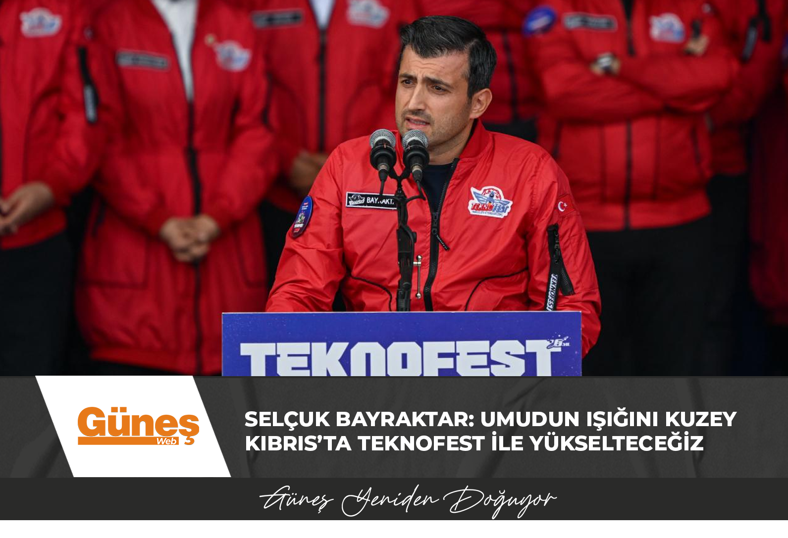 Selçuk Bayraktar: Umudun ışığını Kuzey Kıbrıs’ta TEKNOFEST ile yükselteceğiz