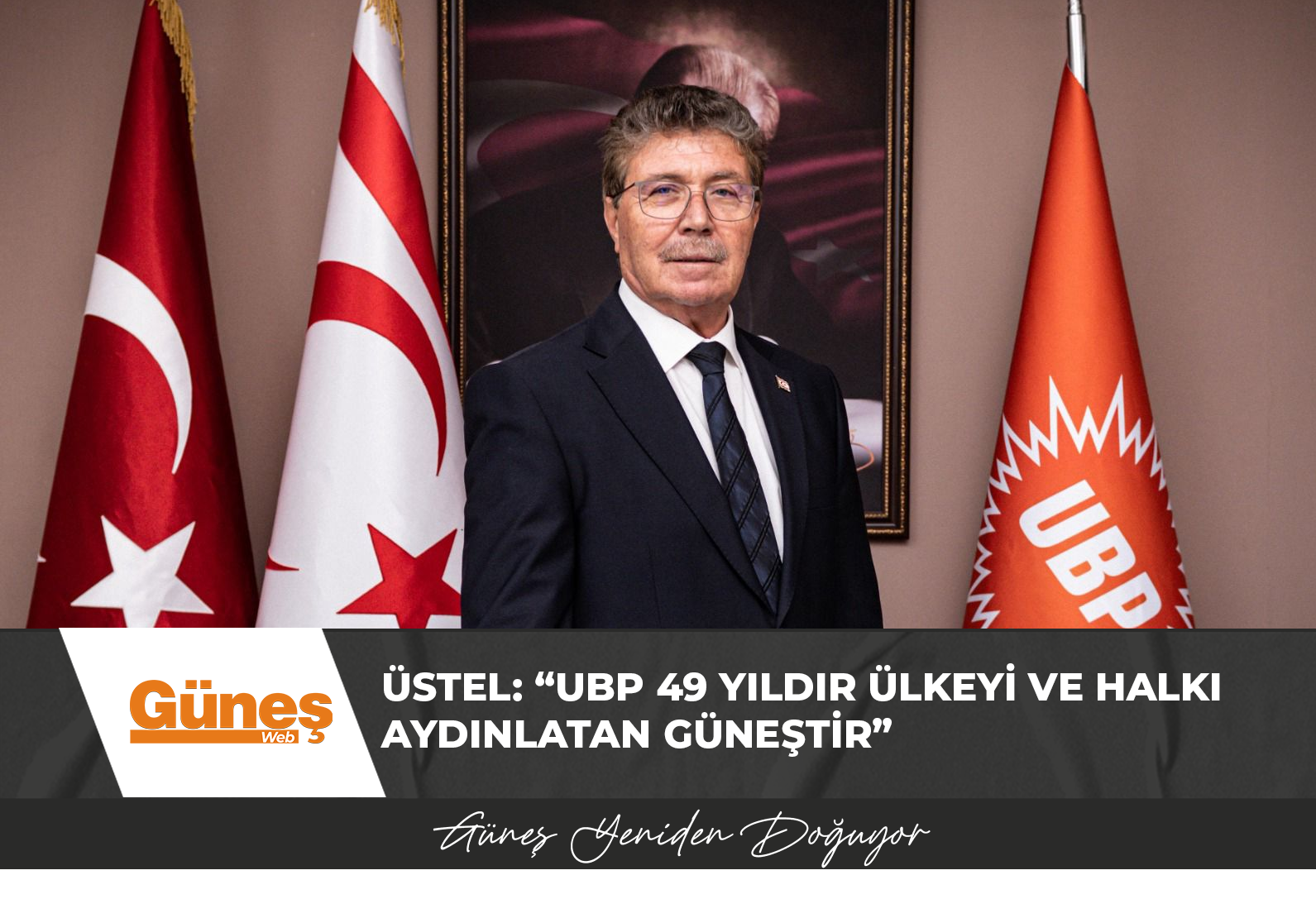 Üstel: “UBP 49 yıldır ülkeyi ve halkı aydınlatan güneştir”